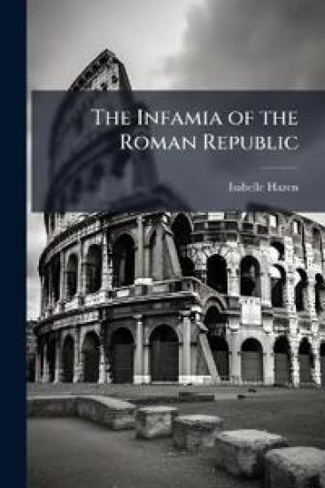 The Infamia of the Roman Republic