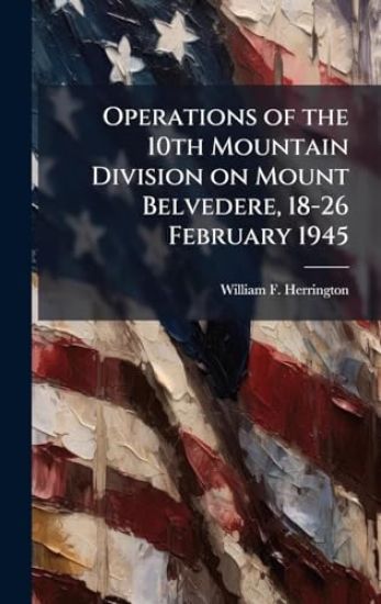 Operations of the 10th Mountain Division on Mount Belvedere, 18-26 February 1945