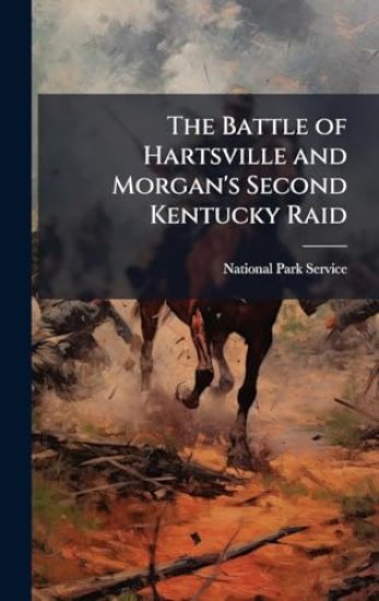 The Battle of Hartsville and Morgan's Second Kentucky Raid