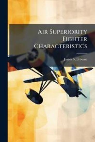 Air Superiority Fighter Characteristics