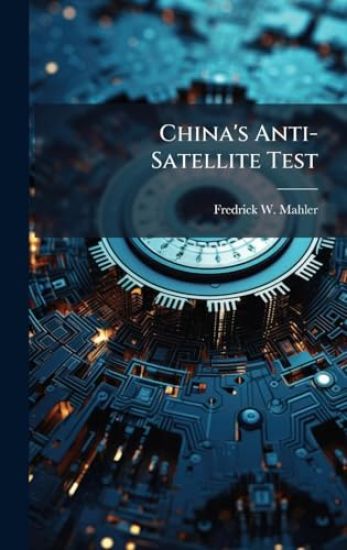 China's Anti-Satellite Test