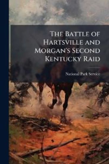 The Battle of Hartsville and Morgan's Second Kentucky Raid