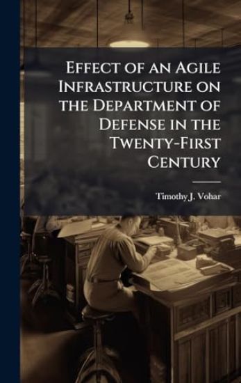Effect of an Agile Infrastructure on the Department of Defense in the Twenty-First Century