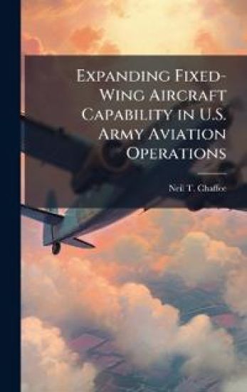 Expanding Fixed-Wing Aircraft Capability in U.S. Army Aviation Operations