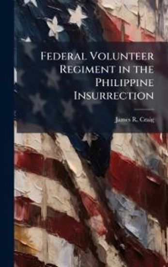 Federal Volunteer Regiment in the Philippine Insurrection