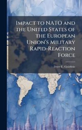 Impact to NATO and the United States of the European Unionâ?(TM)s Military Rapid-Reaction Force