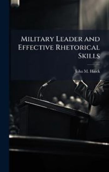 Military Leader and Effective Rhetorical Skills