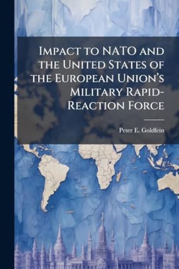 Impact to NATO and the United States of the European Unionâ?(TM)s Military Rapid-Reaction Force