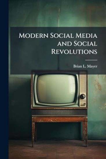 Modern Social Media and Social Revolutions