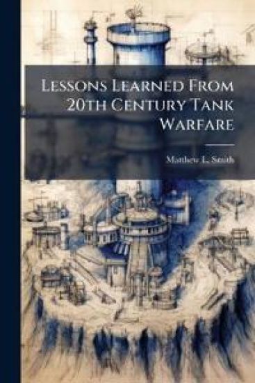 Lessons Learned From 20th Century Tank Warfare