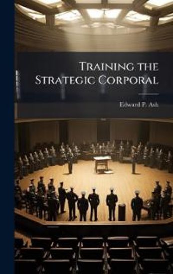 Training the Strategic Corporal