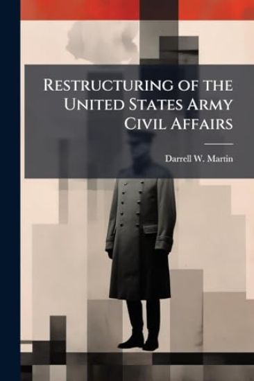 Restructuring of the United States Army Civil Affairs