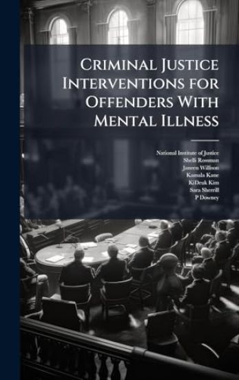 Criminal Justice Interventions for Offenders With Mental Illness