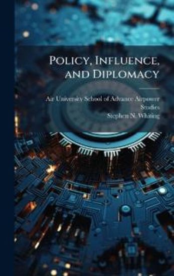 Policy, Influence, and Diplomacy