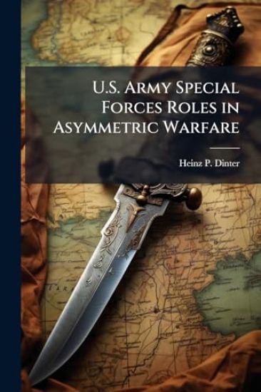 U.S. Army Special Forces Roles in Asymmetric Warfare