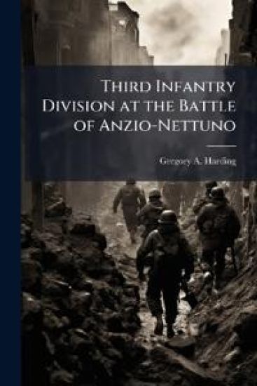 Third Infantry Division at the Battle of Anzio-Nettuno