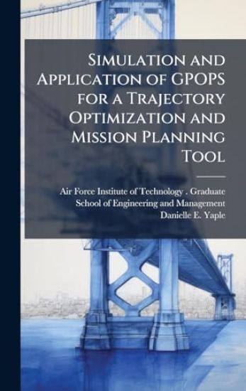 Simulation and Application of GPOPS for a Trajectory Optimization and Mission Planning Tool