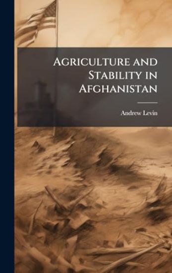 Agriculture and Stability in Afghanistan