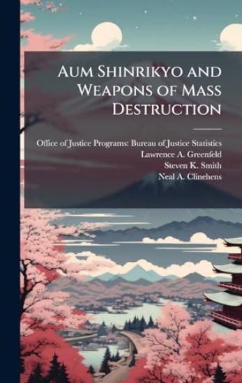 Aum Shinrikyo and Weapons of Mass Destruction