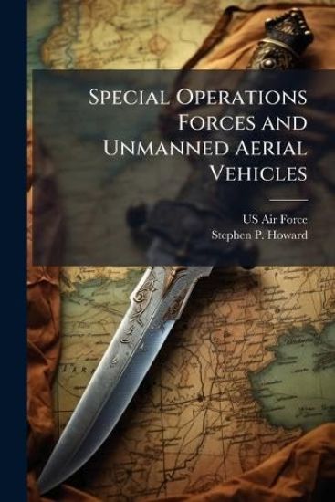 Special Operations Forces and Unmanned Aerial Vehicles