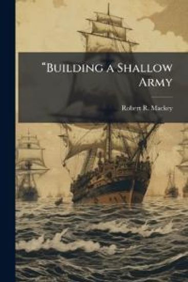 â??Building a Shallow Army