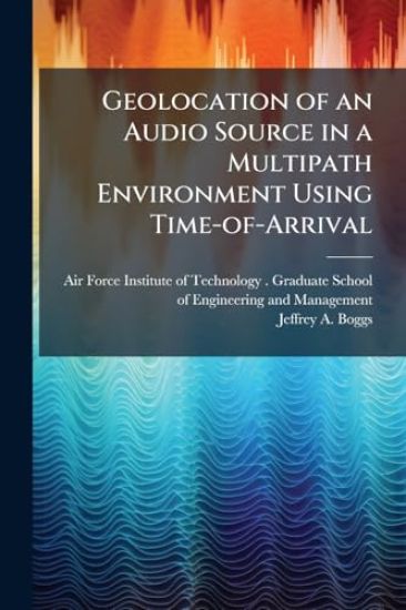 Geolocation of an Audio Source in a Multipath Environment Using Time-of-Arrival
