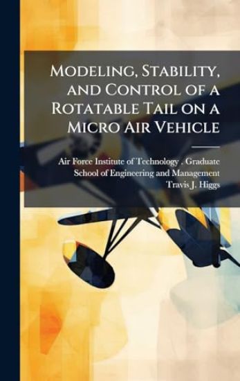 Modeling, Stability, and Control of a Rotatable Tail on a Micro Air Vehicle