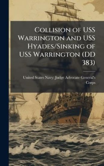 Collision of USS Warrington and USS Hyades/Sinking of USS Warrington (DD 383)