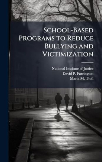School-Based Programs to Reduce Bullying and Victimization
