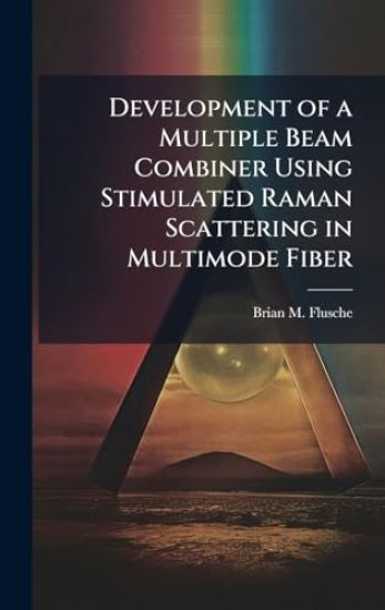 Development of a Multiple Beam Combiner Using Stimulated Raman Scattering in Multimode Fiber