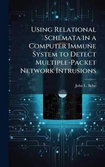 Using Relational Schemata in a Computer Immune System to Detect Multiple-Packet Network Intrusions