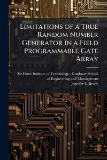Limitations of a True Random Number Generator in a Field Programmable Gate Array