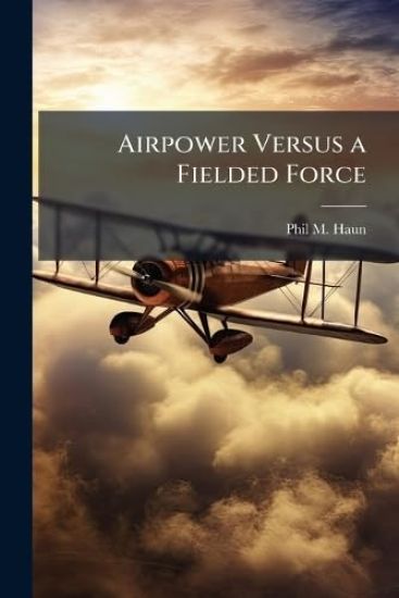Airpower Versus a Fielded Force