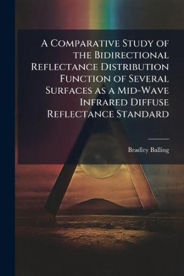 A Comparative Study of the Bidirectional Reflectance Distribution Function of Several Surfaces as a Mid-Wave Infrared Diffuse Reflectance Standard
