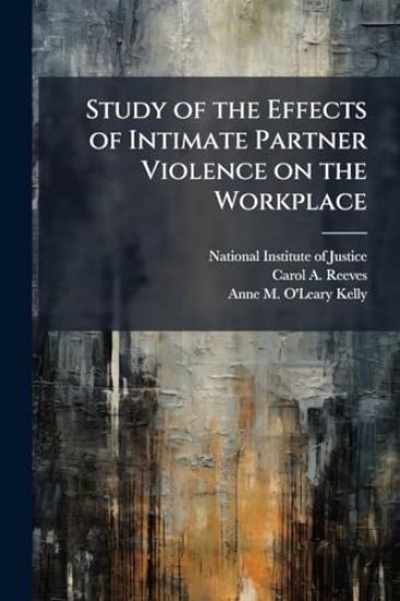 Study of the Effects of Intimate Partner Violence on the Workplace