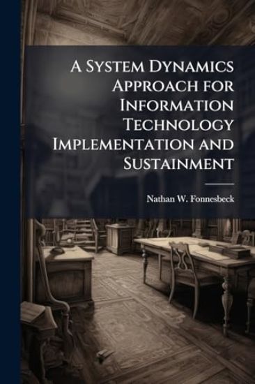 A System Dynamics Approach for Information Technology Implementation and Sustainment