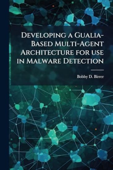 Developing a Gualia-Based Multi-Agent Architecture for use in Malware Detection