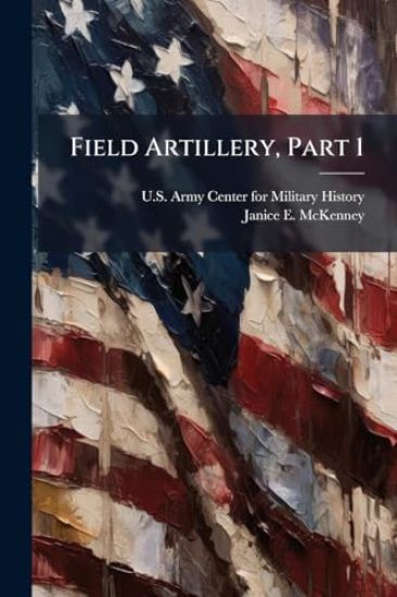 Field Artillery, Part 1