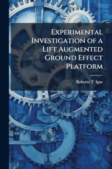Experimental Investigation of a Lift Augmented Ground Effect Platform