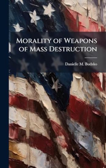 Morality of Weapons of Mass Destruction