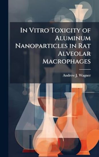 In Vitro Toxicity of Aluminum Nanoparticles in Rat Alveolar Macrophages