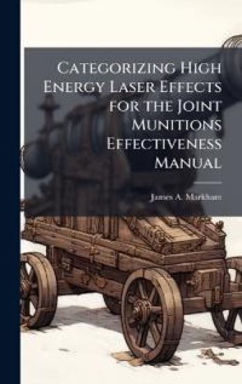 Categorizing High Energy Laser Effects for the Joint Munitions Effectiveness Manual