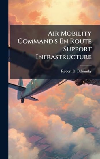 Air Mobility Command's En Route Support Infrastructure