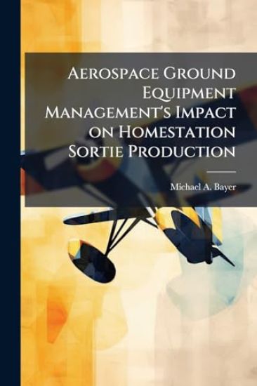 Aerospace Ground Equipment Management's Impact on Homestation Sortie Production