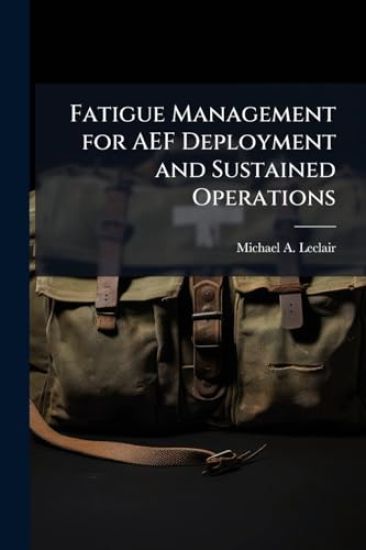 Fatigue Management for AEF Deployment and Sustained Operations