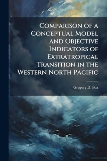 Comparison of a Conceptual Model and Objective Indicators of Extratropical Transition in the Western North Pacific