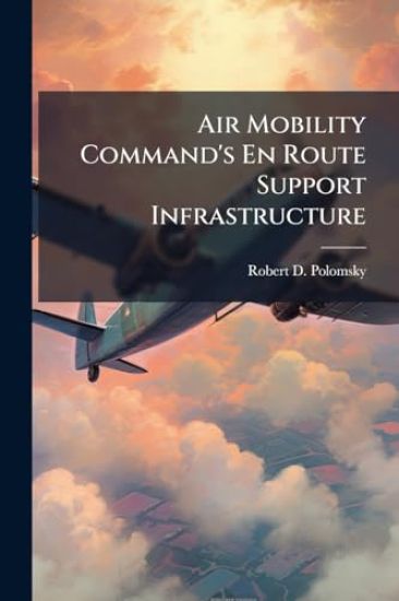 Air Mobility Command's En Route Support Infrastructure