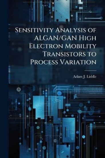 Sensitivity Analysis of ALGAN/GAN High Electron Mobility Transistors to Process Variation