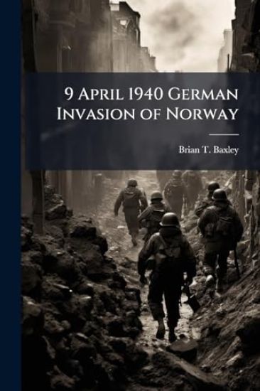 9 April 1940 German Invasion of Norway