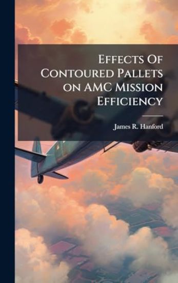 Effects Of Contoured Pallets on AMC Mission Efficiency